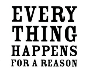 everythinghappensforareason