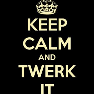 keep-calm-and-twerk-it-10-2774
